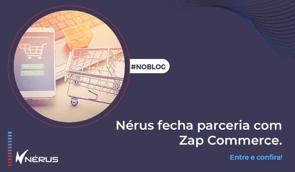 Nerus Fecha parceria com a Zap Commerce